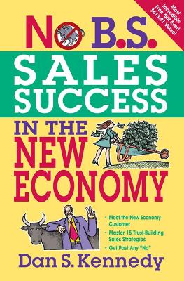 No B.S. Sales Success In The New Economy book