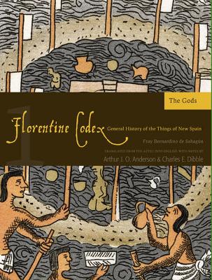 The The Florentine Codex by Charles E. Dibble