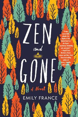 Zen And Gone by Emily France