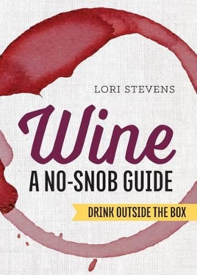 Wine: A No-Snob Guide book