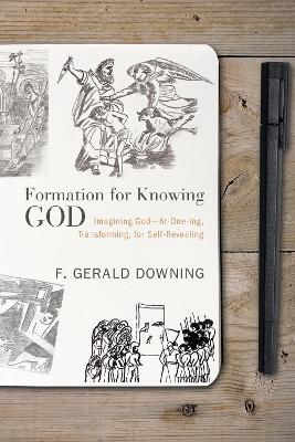 Formation for Knowing God by F Gerald Downing