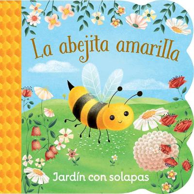 La Abejita Amarilla / Little Yellow Bee (Spanish Edition) by Ginger Swift