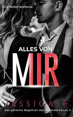 Alles von mir: Eine BDSM-Romanze book