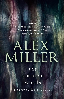 The Simplest Words by Alex Miller