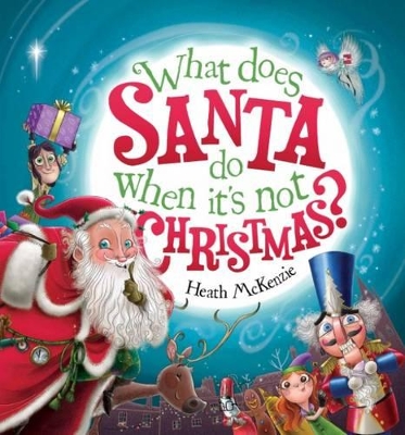 What Does Santa Do When It's Not Christmas? book