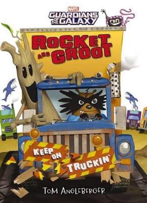 Marvel: Rocket and Groot: Keep on Truckin' book