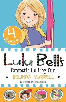Lulu Bell's Fantastic Holiday Fun by Belinda Murrell
