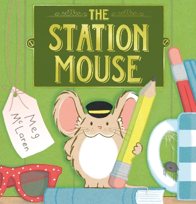The Station Mouse by Meg McLaren