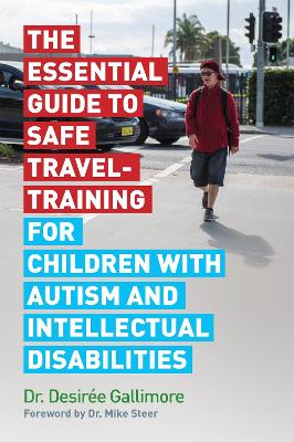 Essential Guide to Safe Travel-Training for Children with Autism and Intellectual Disabilities book