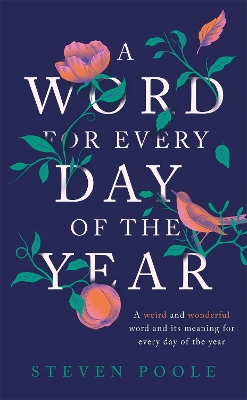 A Word for Every Day of the Year by Steven Poole