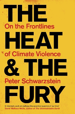 The Heat and the Fury: On the Frontlines of Climate Violence book