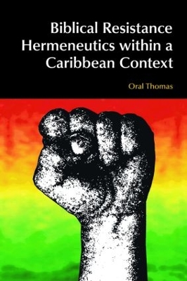 Biblical Resistance Hermeneutics within a Caribbean Context book