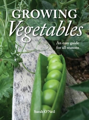 Growing Vegetables: An easy guide for all seasons book