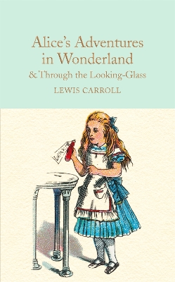 Alice's Adventures in Wonderland & Through the Looking-Glass by Lewis Carroll