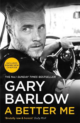 A Better Me: This is Gary Barlow as honest, heartfelt and more open than ever before book