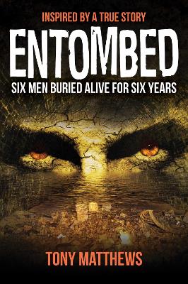 Entombed: Six Men Buried Alive for Over Six Years book