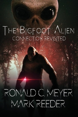 The Bigfoot Alien Connection Revisited book