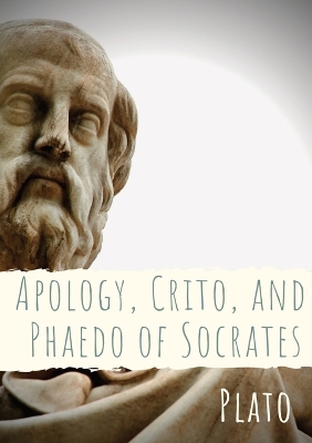 Apology, Crito, and Phaedo of Socrates: A dialogue depicting the trial, and is one of four Socratic dialogues, along with Euthyphro, Phaedo, and Crito, through which Plato details the final days of the philosopher Socrates book