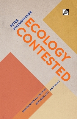 Ecology Contested: Environmental Politics between Left and Right book