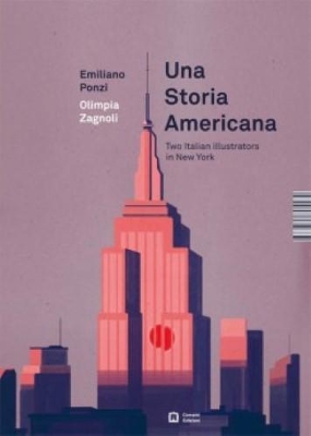 Storia Americana. Two Illustrators in New York - Emiliano Ponzi and Olimpia Zagnoli book