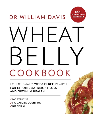 Wheat Belly Cookbook by Dr William Davis