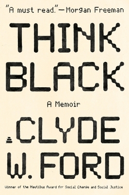 Think Black: A Memoir by Clyde W. Ford