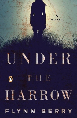 Under The Harrow by Flynn Berry