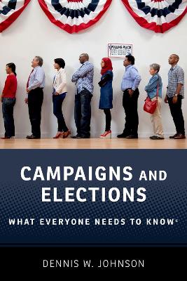 Campaigns and Elections: What Everyone Needs to Know® book