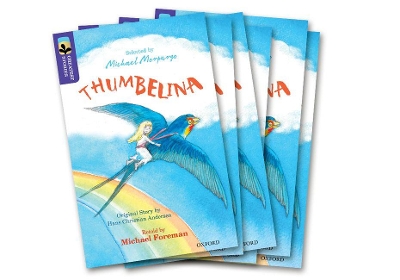 Oxford Reading Tree TreeTops Greatest Stories: Oxford Level 11: Thumbelina Pack 6 by Michael Foreman