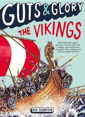 Guts & Glory: The Vikings by Ben Thompson