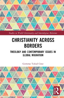 Christianity Across Borders: Theology and Contemporary Issues in Global Migration book
