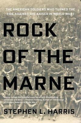 Rock Of The Marne by Stephen L. Harris