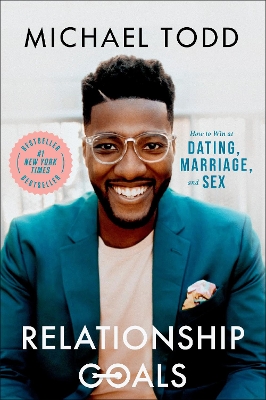 Relationship Goals: How to Win at Dating, Marriage, and Sex book