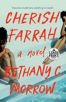 Cherish Farrah: A Novel by Bethany C. Morrow