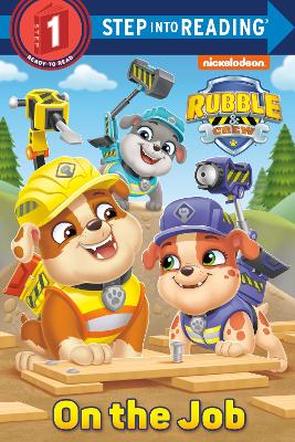 On the Job (PAW Patrol: Rubble & Crew) book