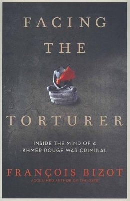 Facing the Torturer by Francois Bizot