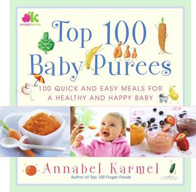 Top 100 Baby Purees by Annabel Karmel