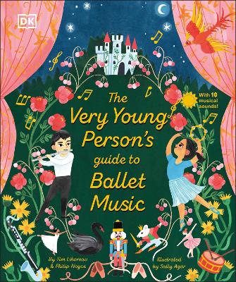 The Very Young Person's Guide to Ballet Music by Tim Lihoreau