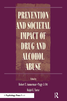 Prevention and Societal Impact of Drug and Alcohol Abuse by Robert T. Ammerman