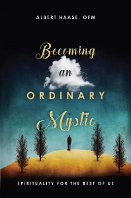 Becoming an Ordinary Mystic – Spirituality for the Rest of Us book