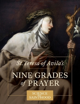 St. Teresa of Avila's Nine Grades of Prayer book