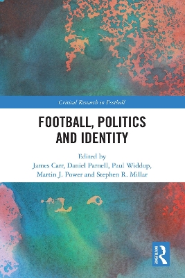 Football, Politics and Identity by James Carr