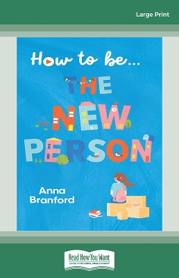 How to be ... The New Person by Anna Branford