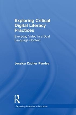 Exploring Critical Digital Literacy Practices: Everyday Video in a Dual Language Context book