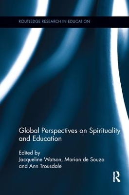 Global Perspectives on Spirituality and Education by Jacqueline Watson