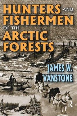 Hunters and Fishermen of the Arctic Forests book