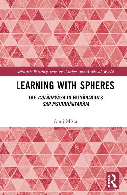 Learning With Spheres: The golādhyāya in Nityānanda’s Sarvasiddhāntarāja book
