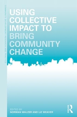 Using Collective Impact to Bring Community Change by Norman Walzer