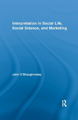 Interpretation in Social Life, Social Science, and Marketing book