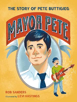 Mayor Pete: The Story of Pete Buttigieg book